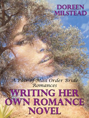 cover image of Writing Her Own Romance Novel (A Pair of Mail Order Bride Romances)